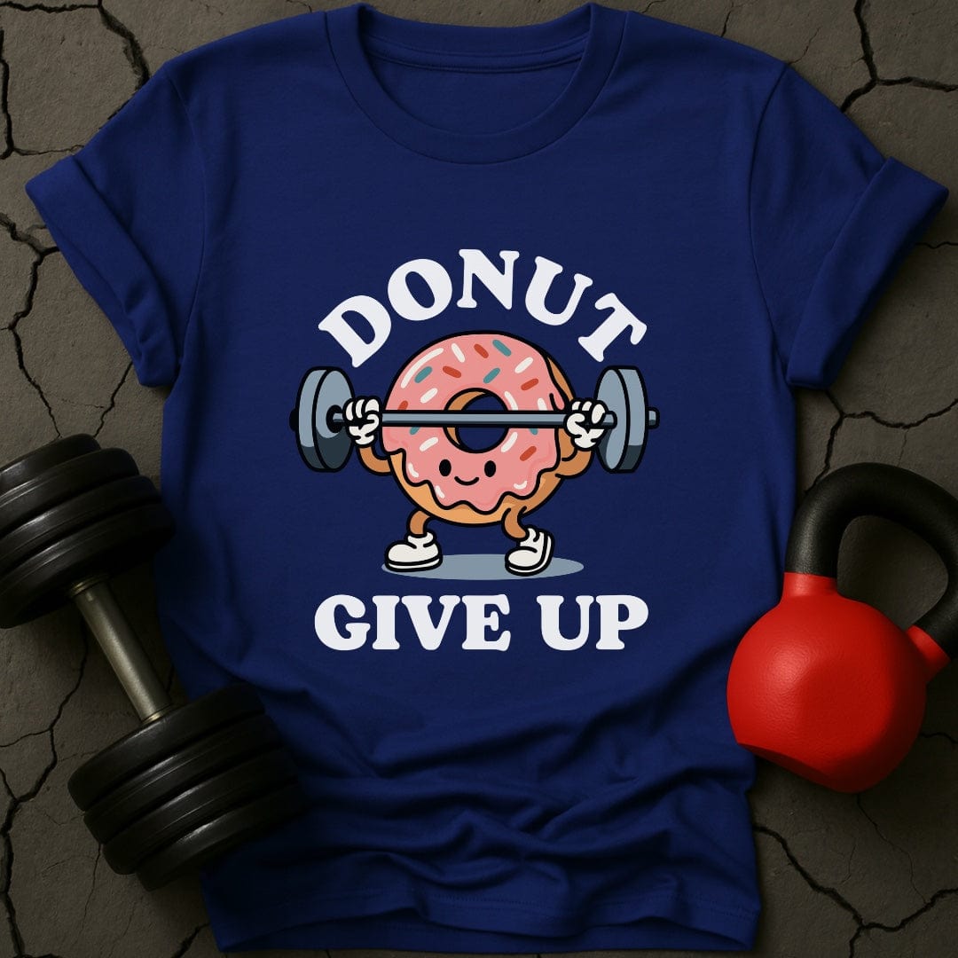 Donut Give Up Gym T-Shirt
