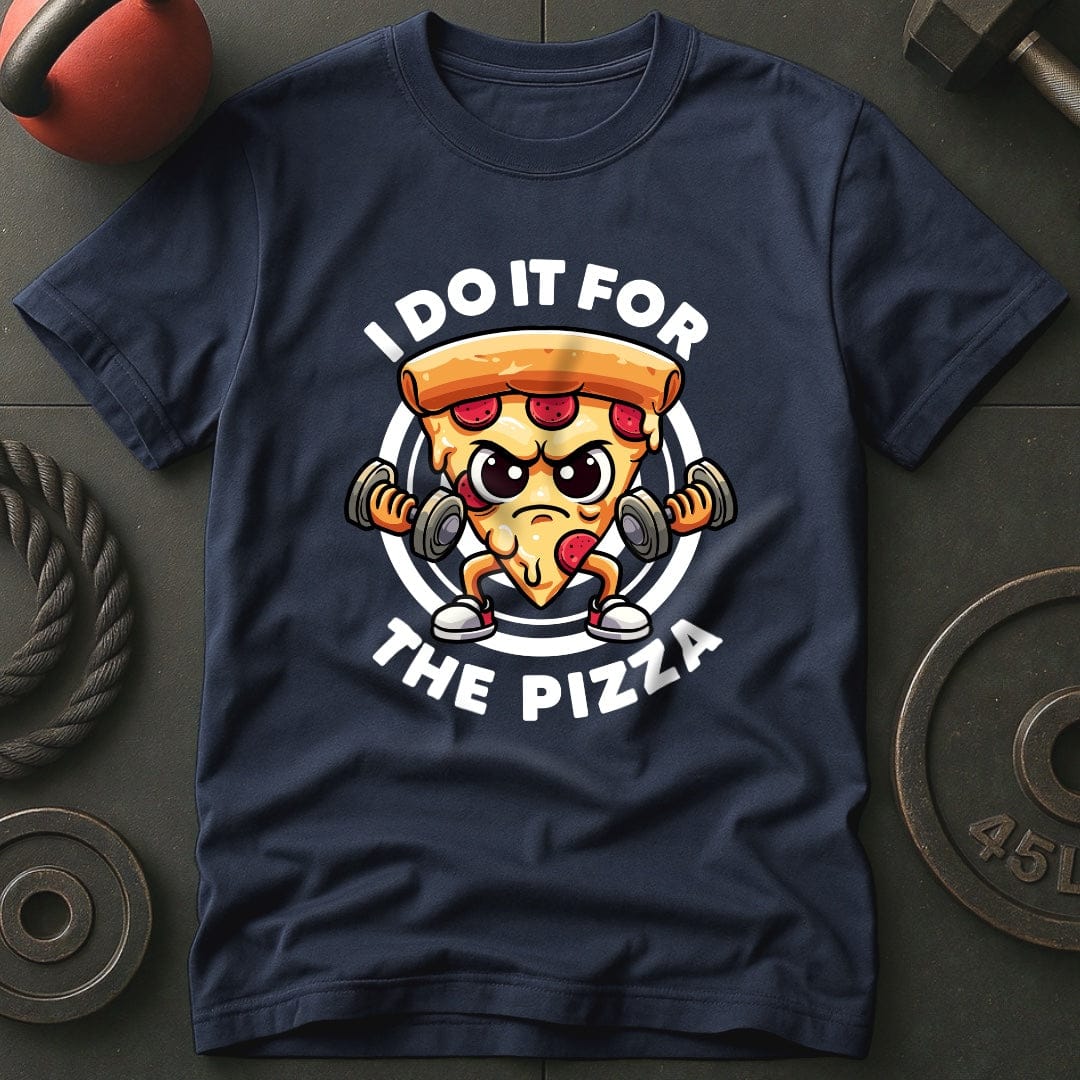 I Do It For The Pizza T-Shirt