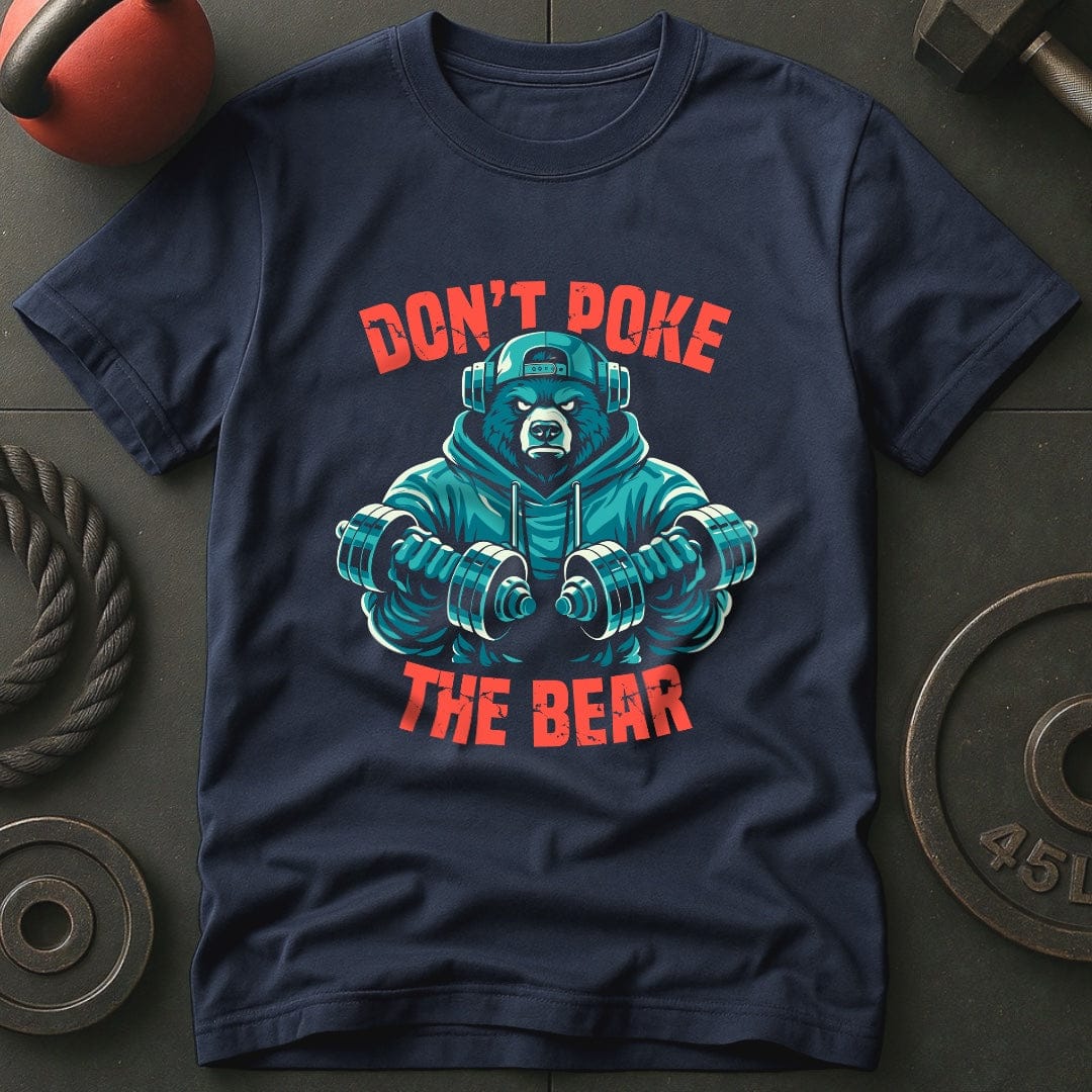 Don't Poke The Bear T-shirt
