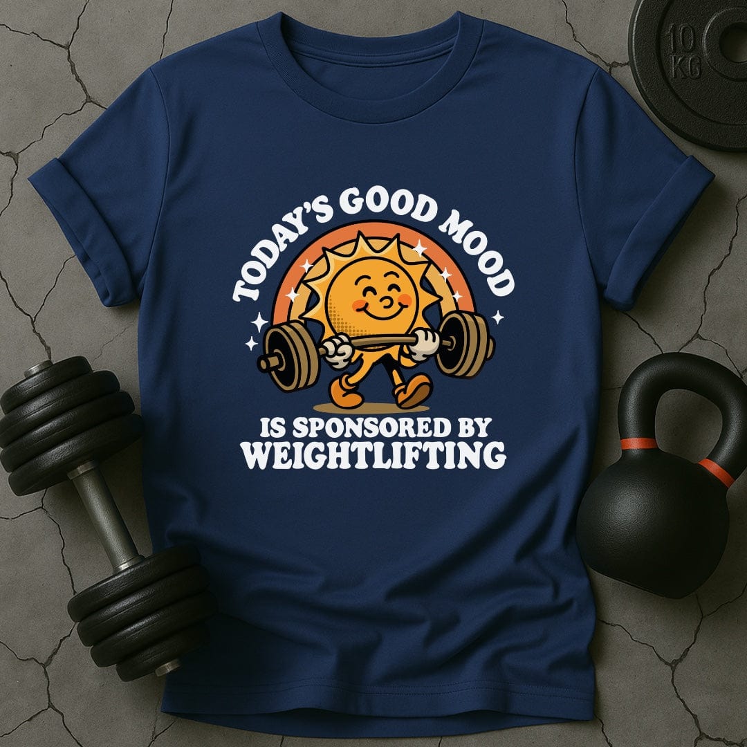 Today's Good Mood Is Sponsored By Weightlifting T-Shirt