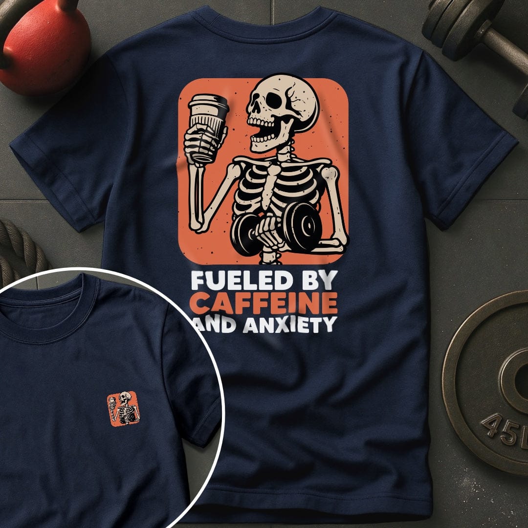 Fueled By Caffeine And Anxiety Gym T-Shirt