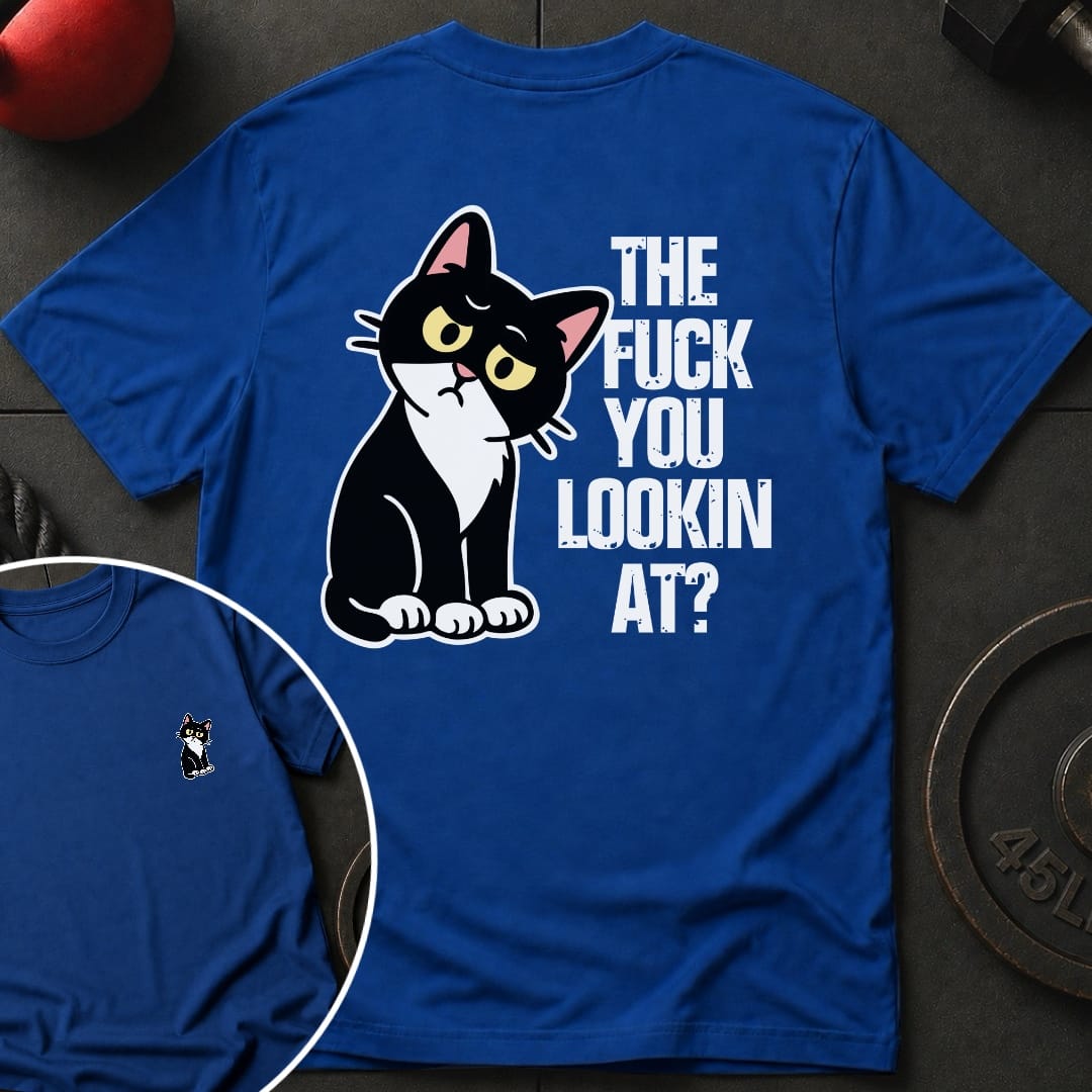 The Fuck You Lookin T-Shirt