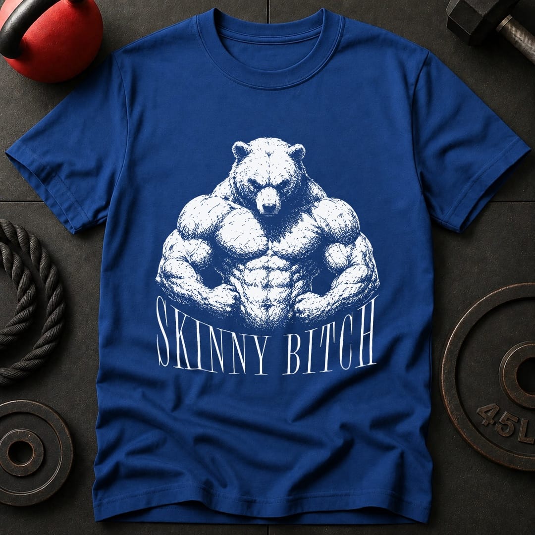 Skinny Bit*h Bear T-shirt