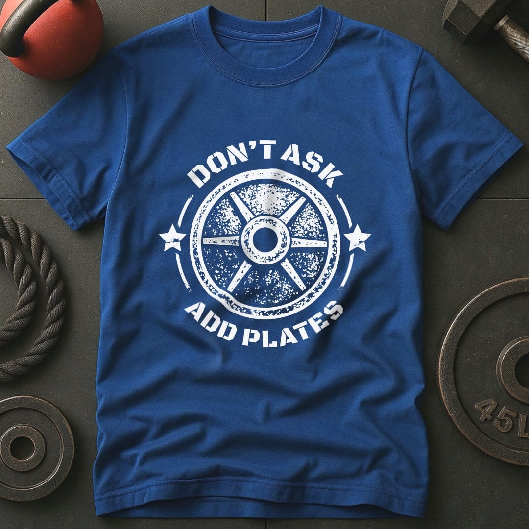 Don't Ask Add Plates T-shirt