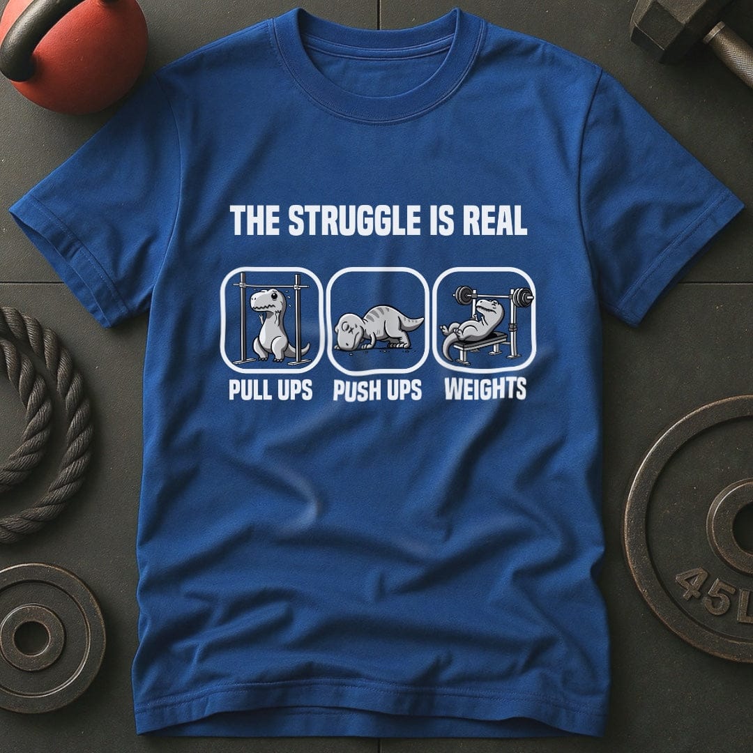 The Struggle Is Real T-Rex T-Shirt