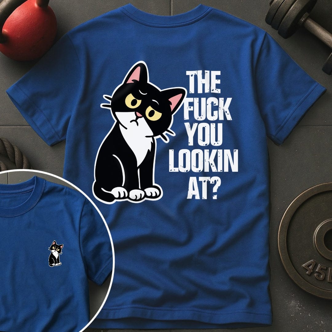 The Fuck You Lookin T-Shirt