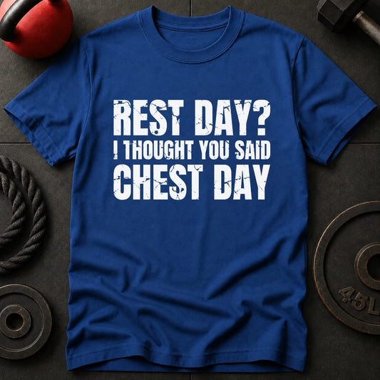 Rest Day? I Thought T-shirt