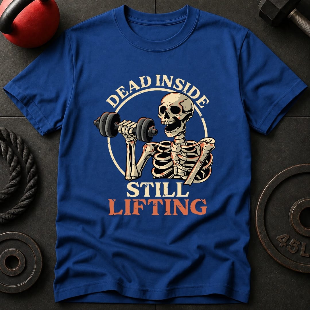 Dead Inside Still Lifting T-shirt