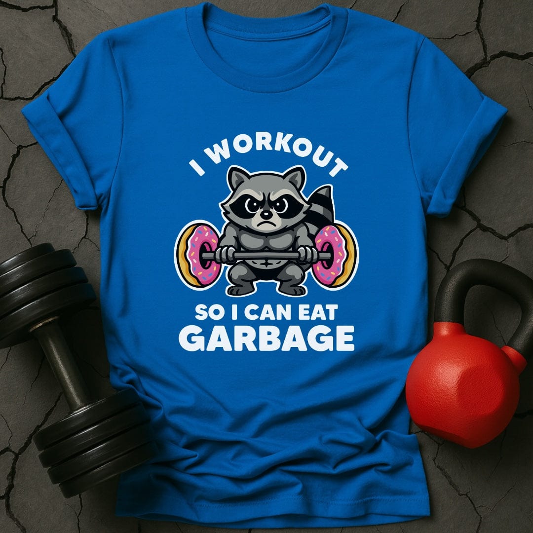 I Workout So I Can Eat Garbage Raccoon T-Shirt