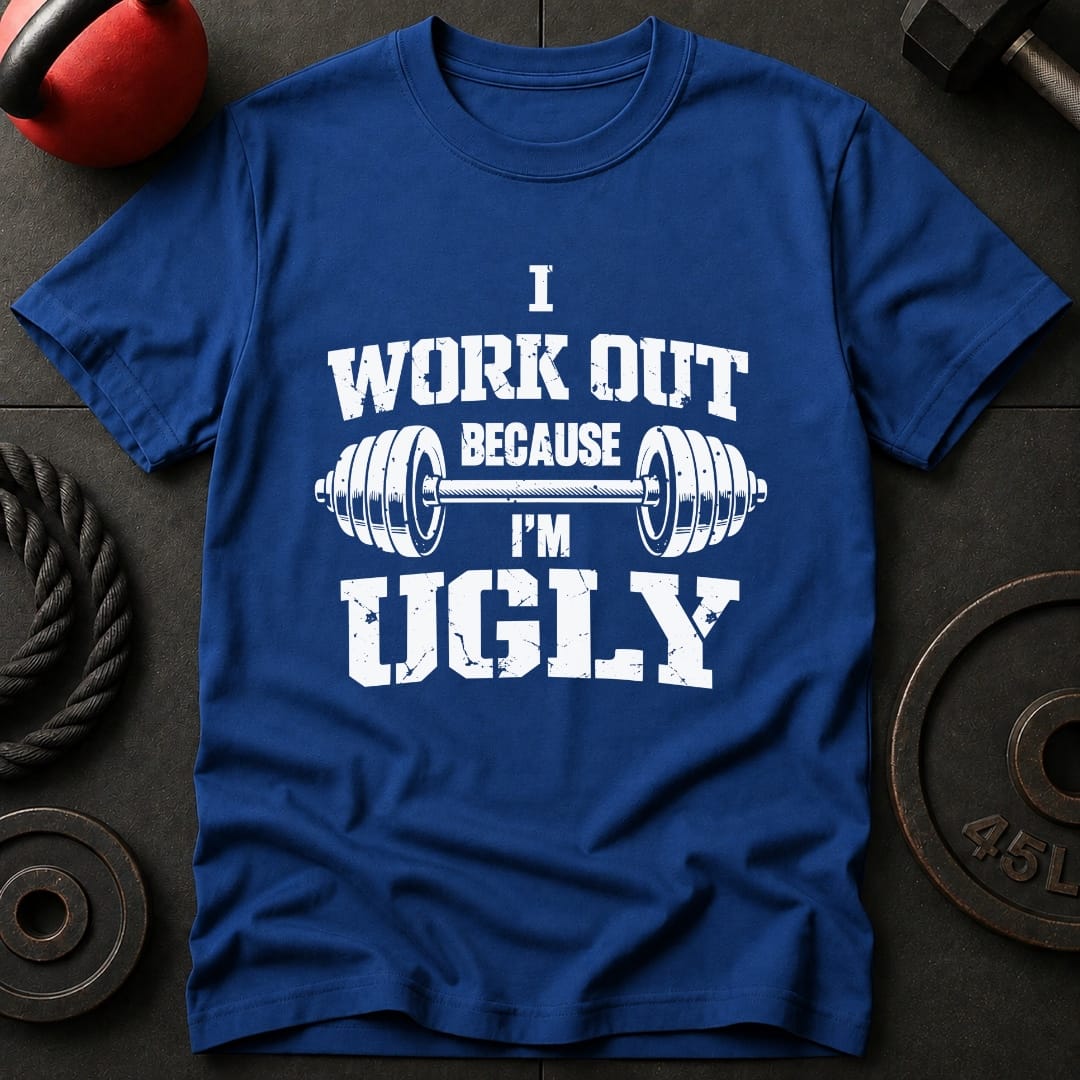 I Work Out Because T-shirt