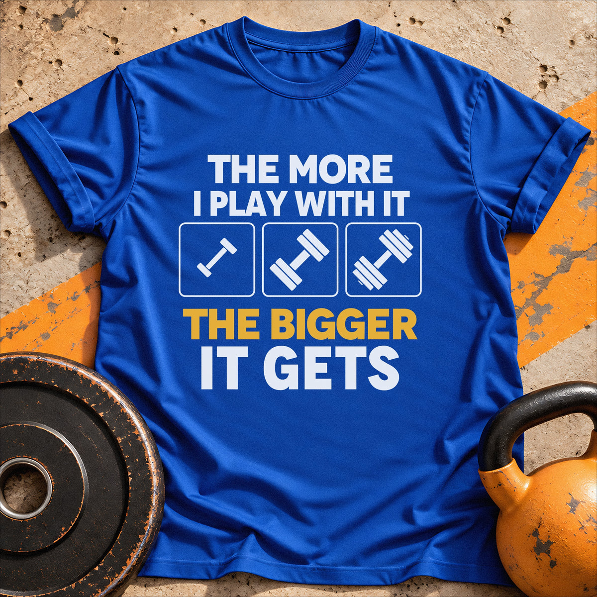 The More I Play With It T-Shirt