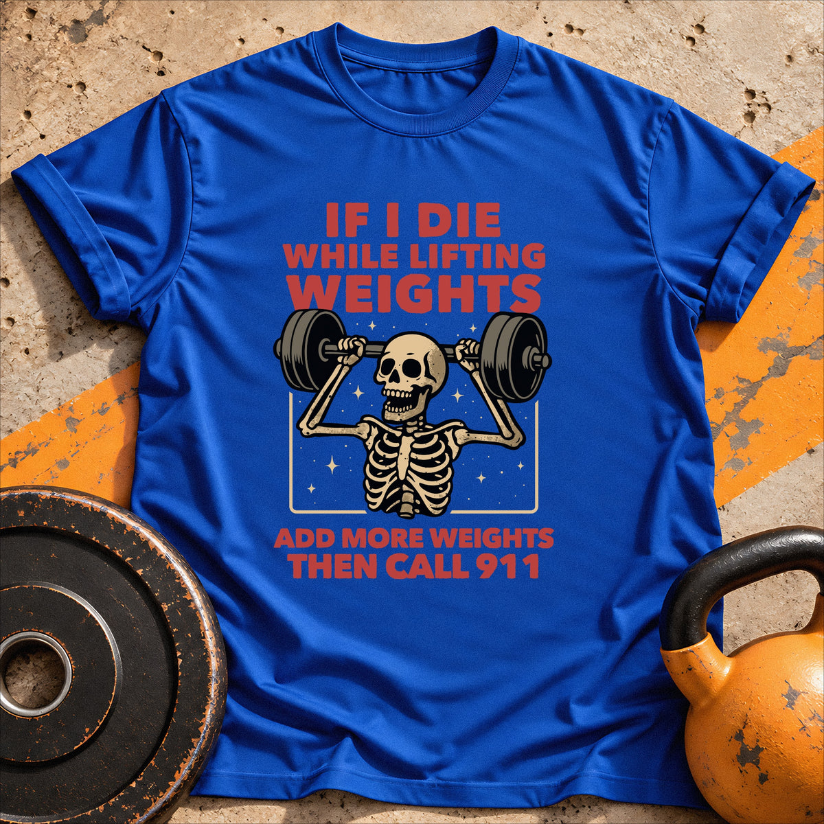 If I Die While Lifting T-Shirt