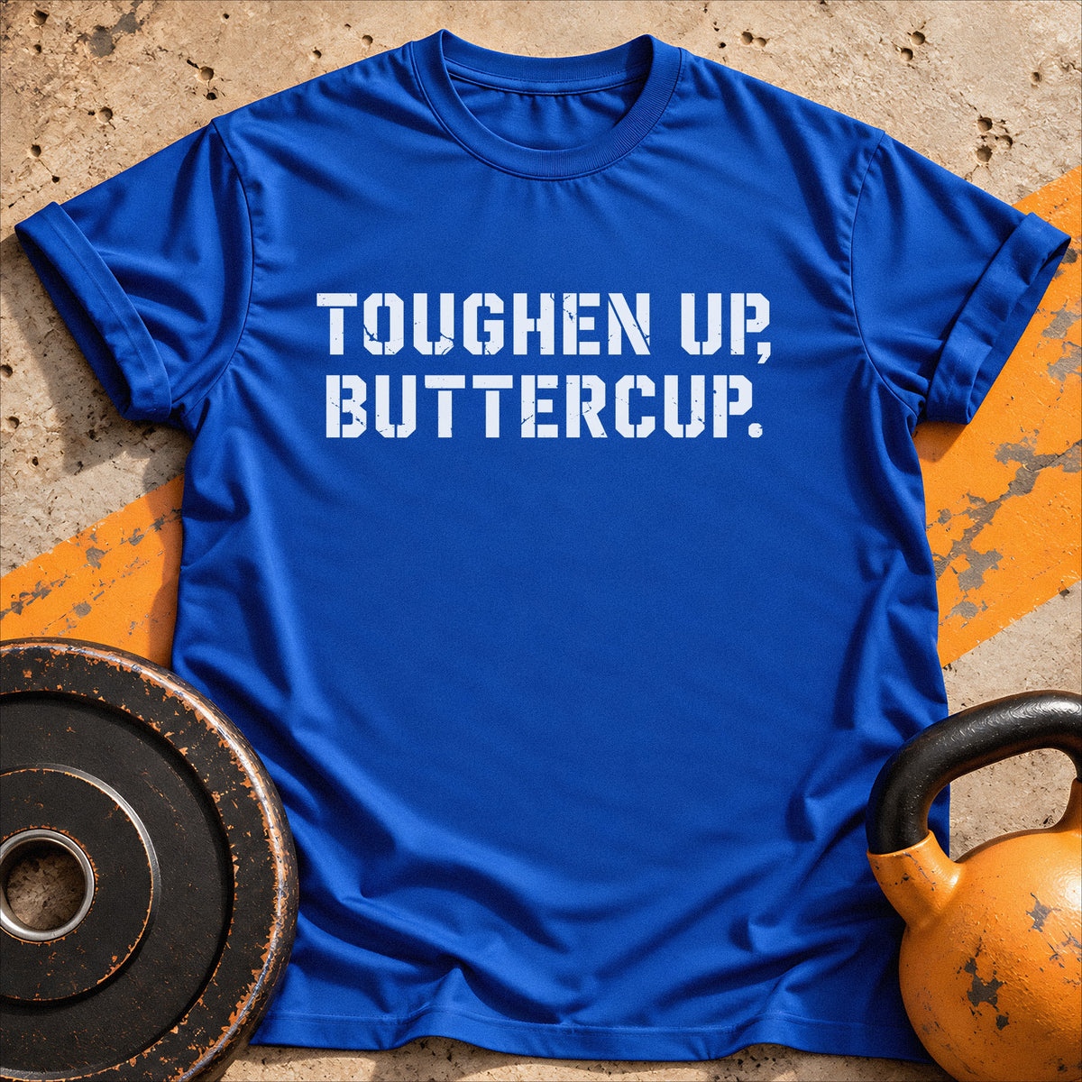 Toughen Up Buttercup T-shirt