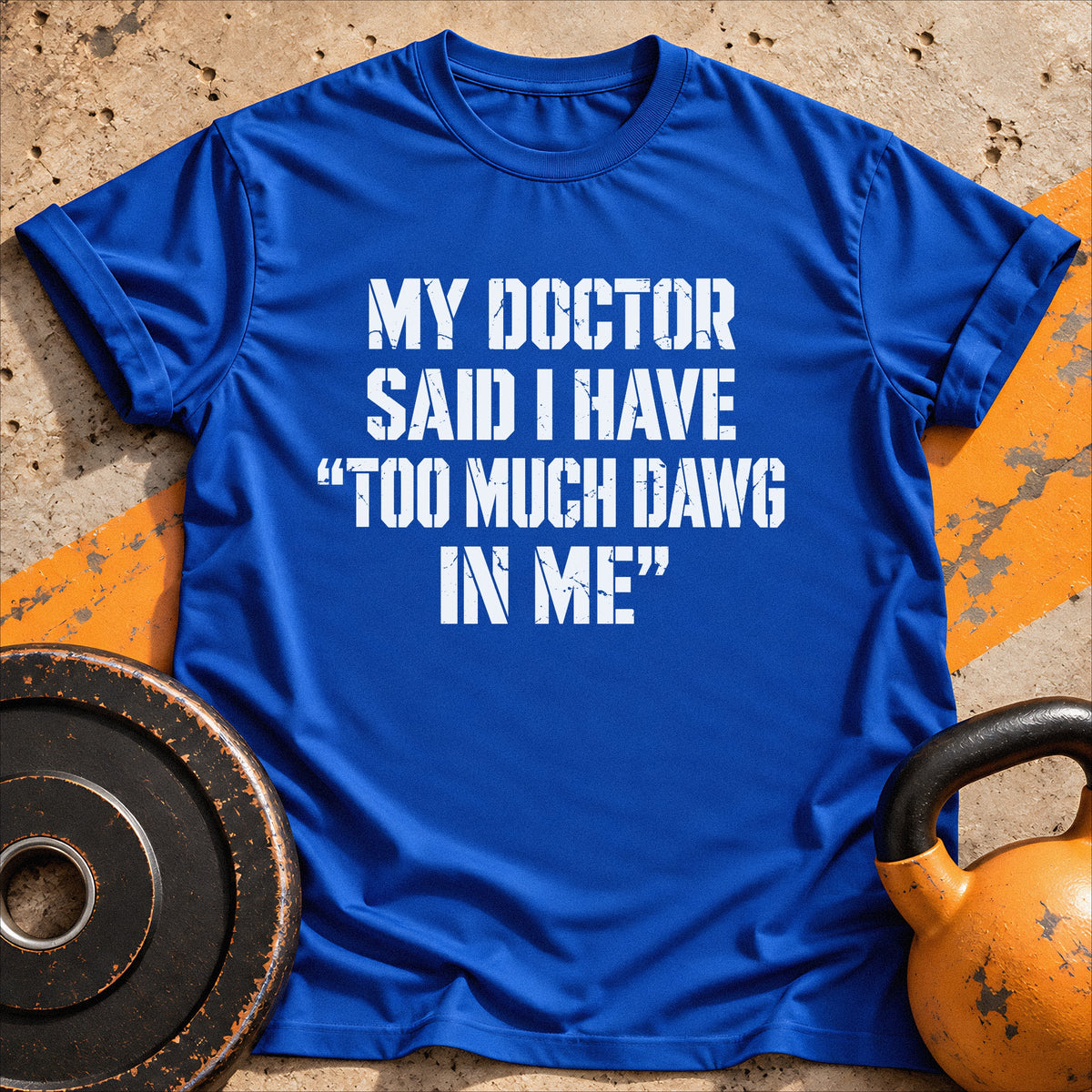Too Much Dawg T-shirt