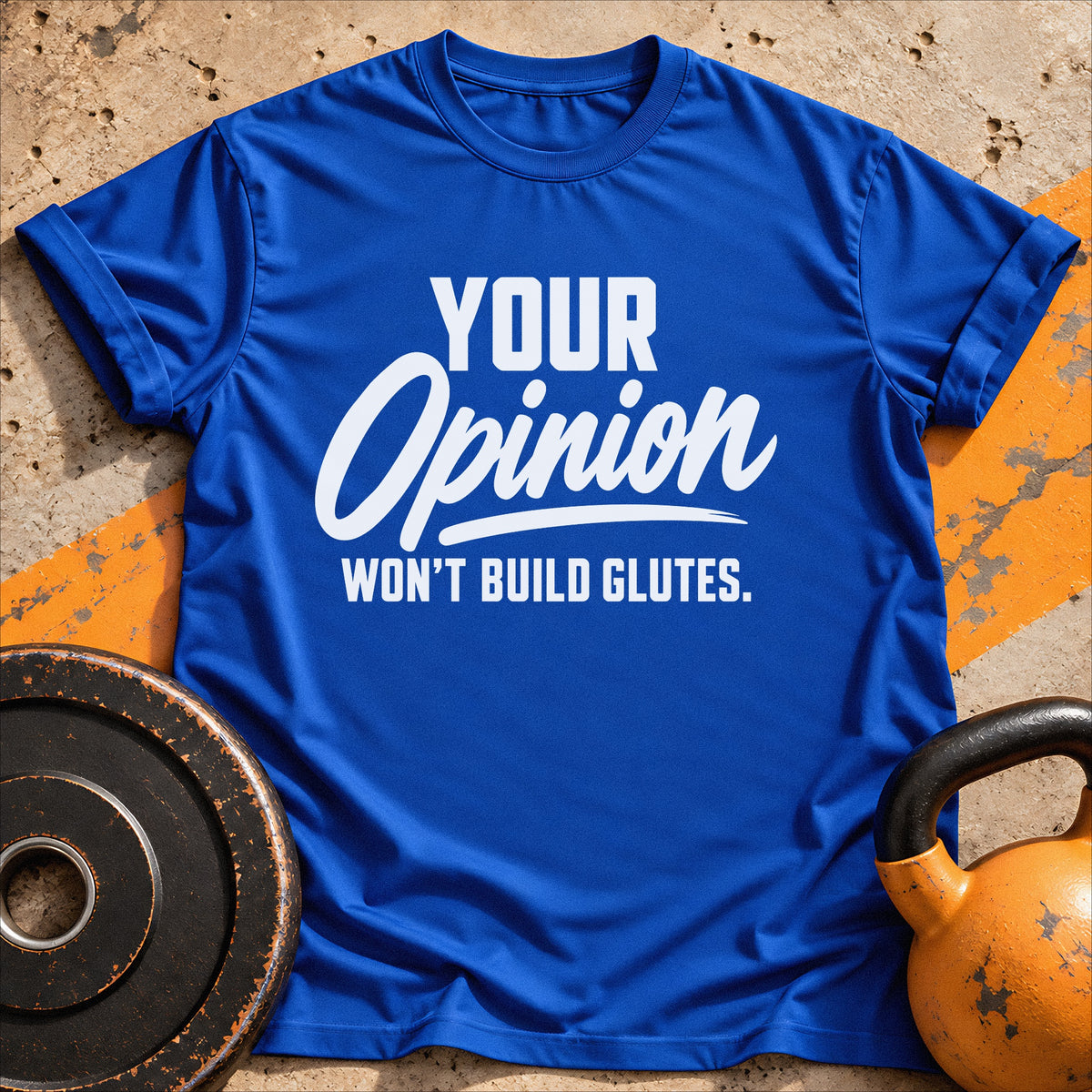 Your Opinion Won't T-shirt