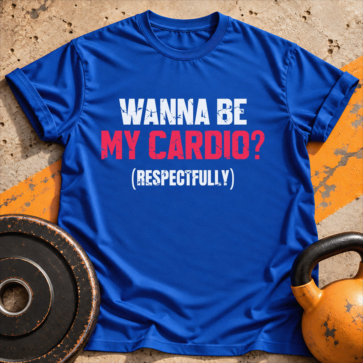 Wanna Be My Cardio? T-shirt