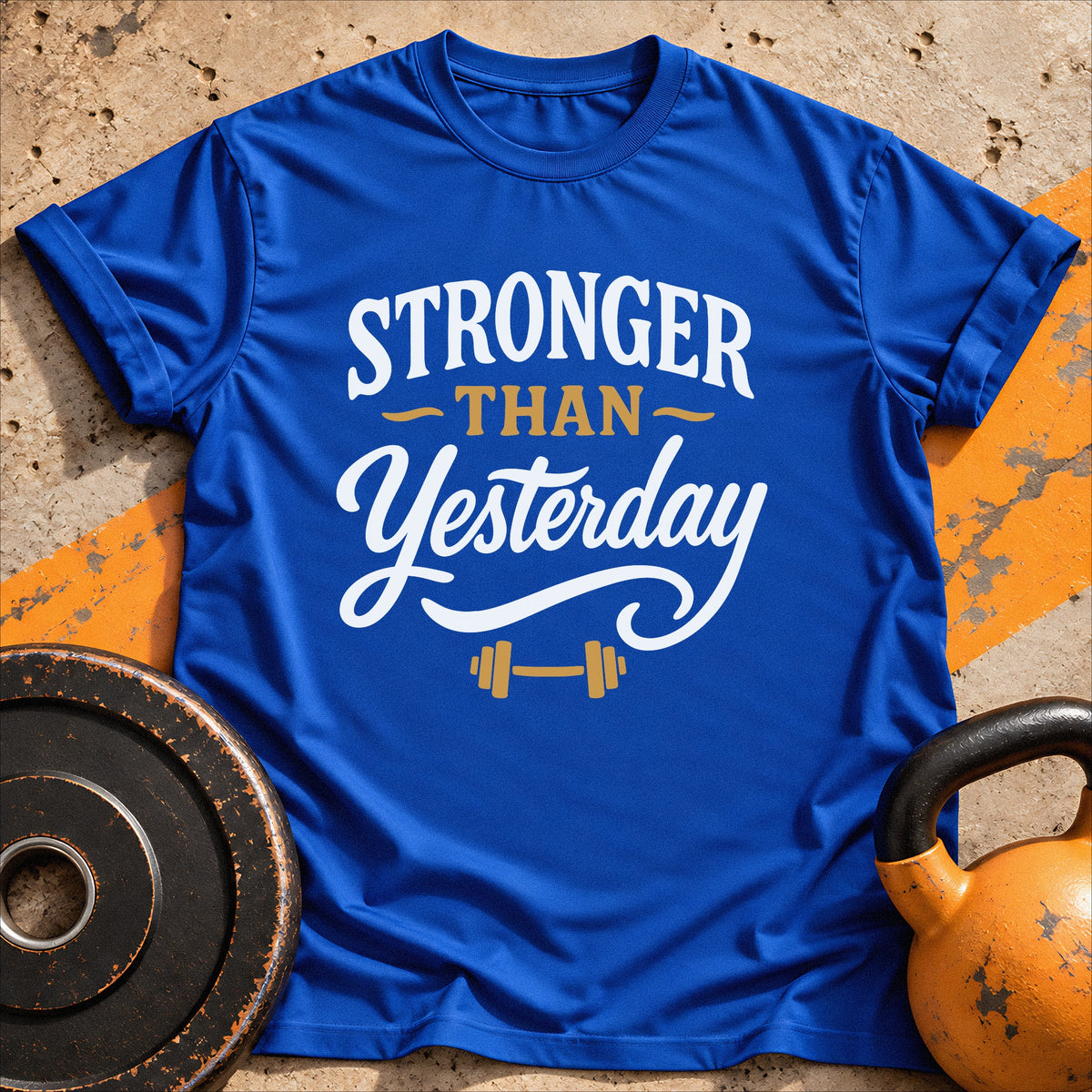Stronger Than Yesterday T-Shirt