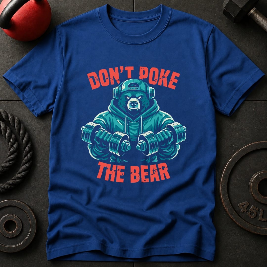 Don't Poke The Bear T-shirt