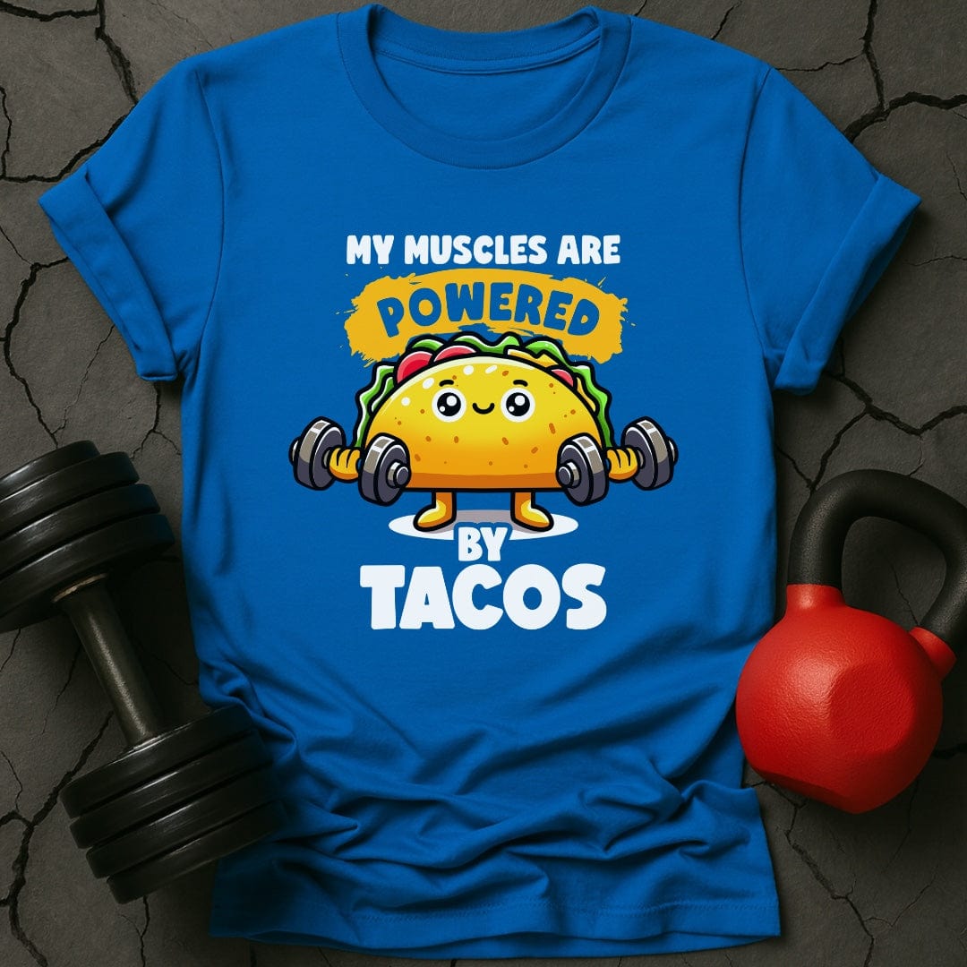 My Muscles Are Powered By Tacos T-Shirt