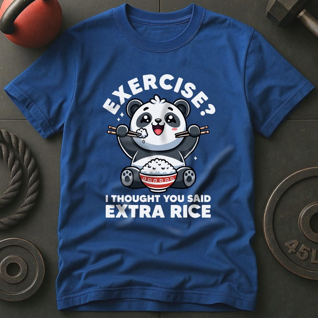 Exercise? I Thought You Said Extra Rice Panda T-Shirt