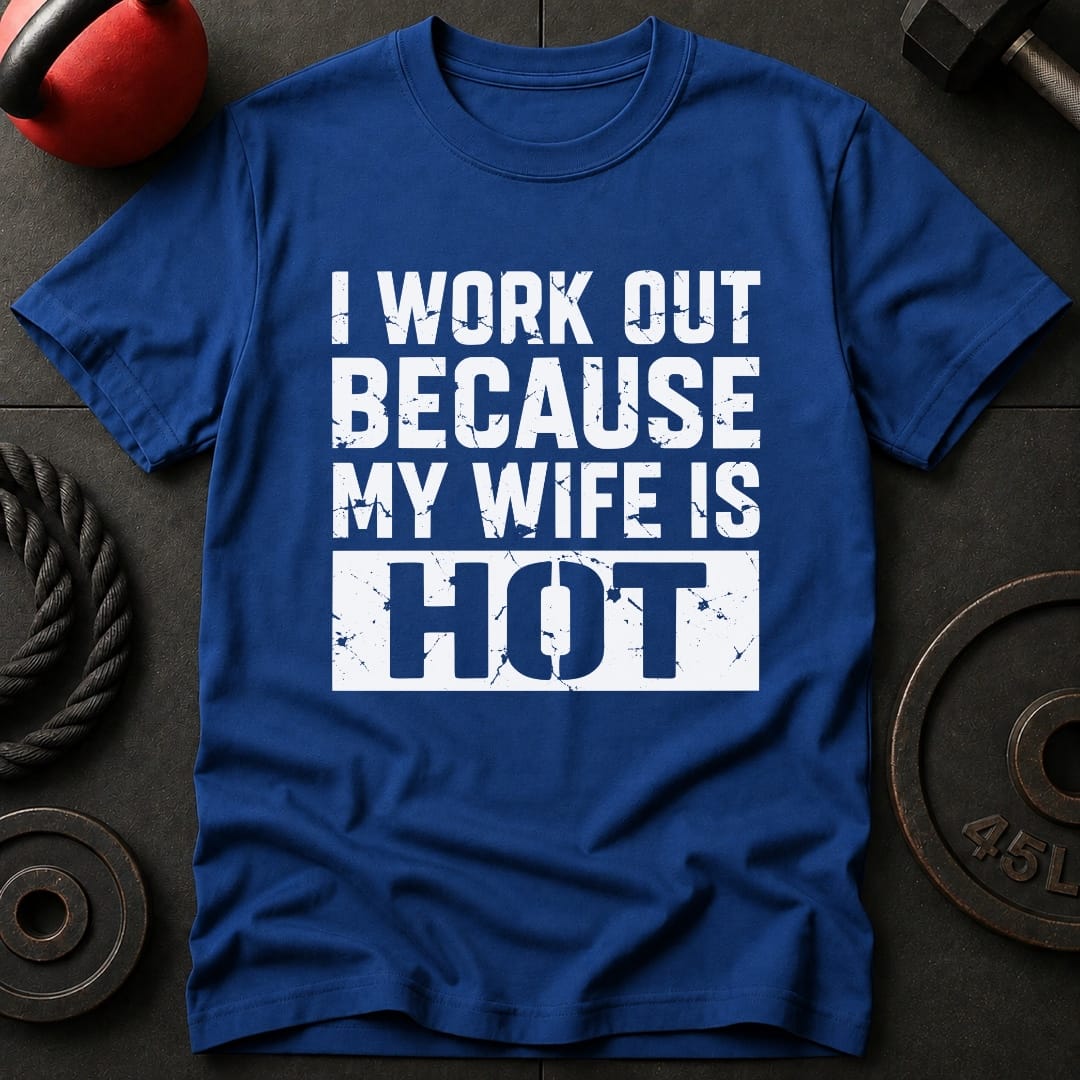 I Work out Because Wife T-shirt