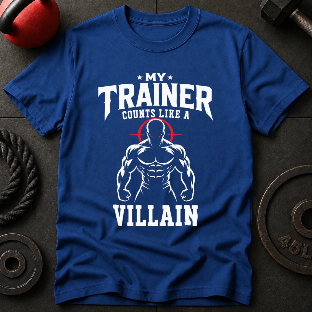My Trainer Counts Like A Villain T-shirt