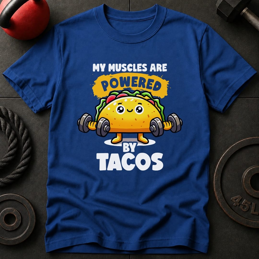 My Muscles Are Powered By Tacos T-Shirt