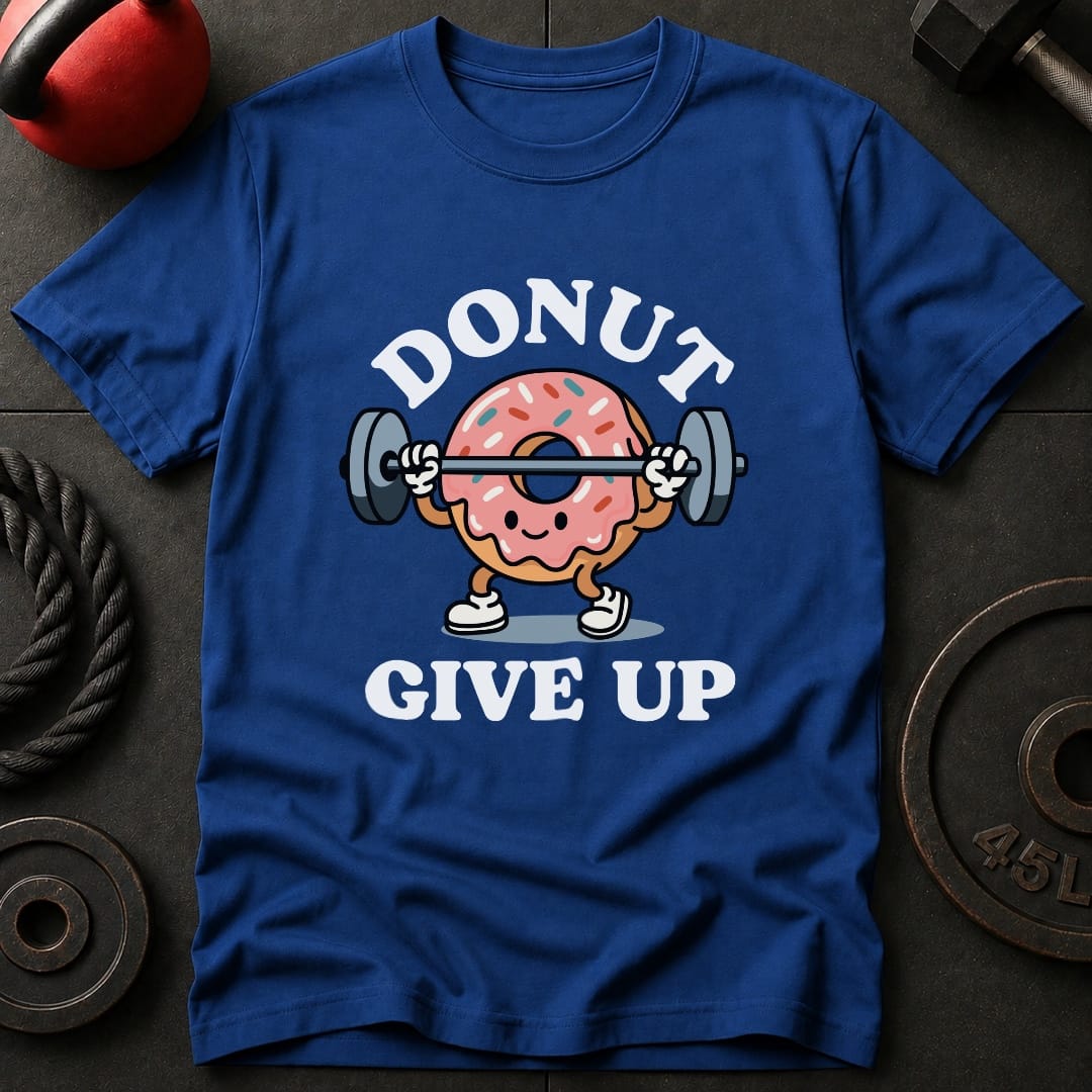 Donut Give Up T-Shirt