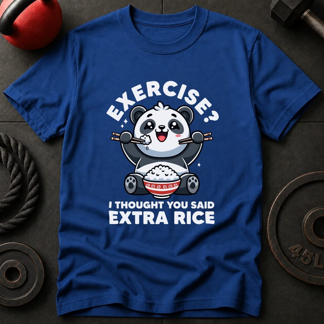 Exercise? I Thought T-Shirt