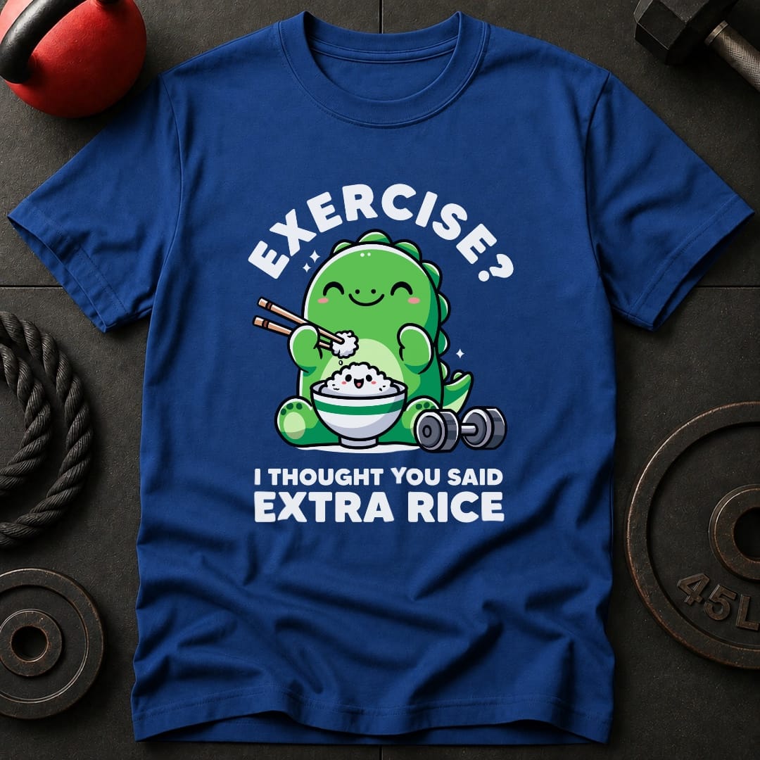 Exercise? I Thought Rice T-Shirt