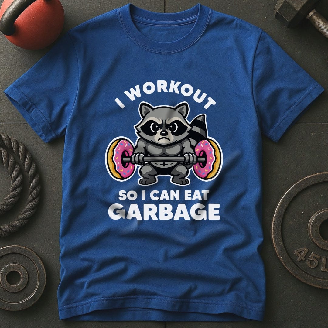 I Workout So I Can Eat Garbage Raccoon T-Shirt