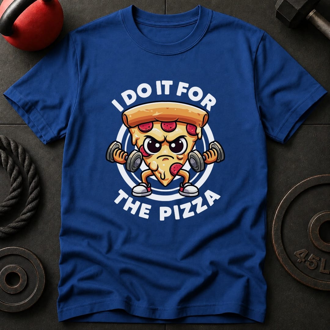 I Do It For The Pizza T-Shirt