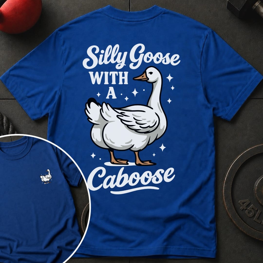 Silly Goose Caboose Gym T-Shirt