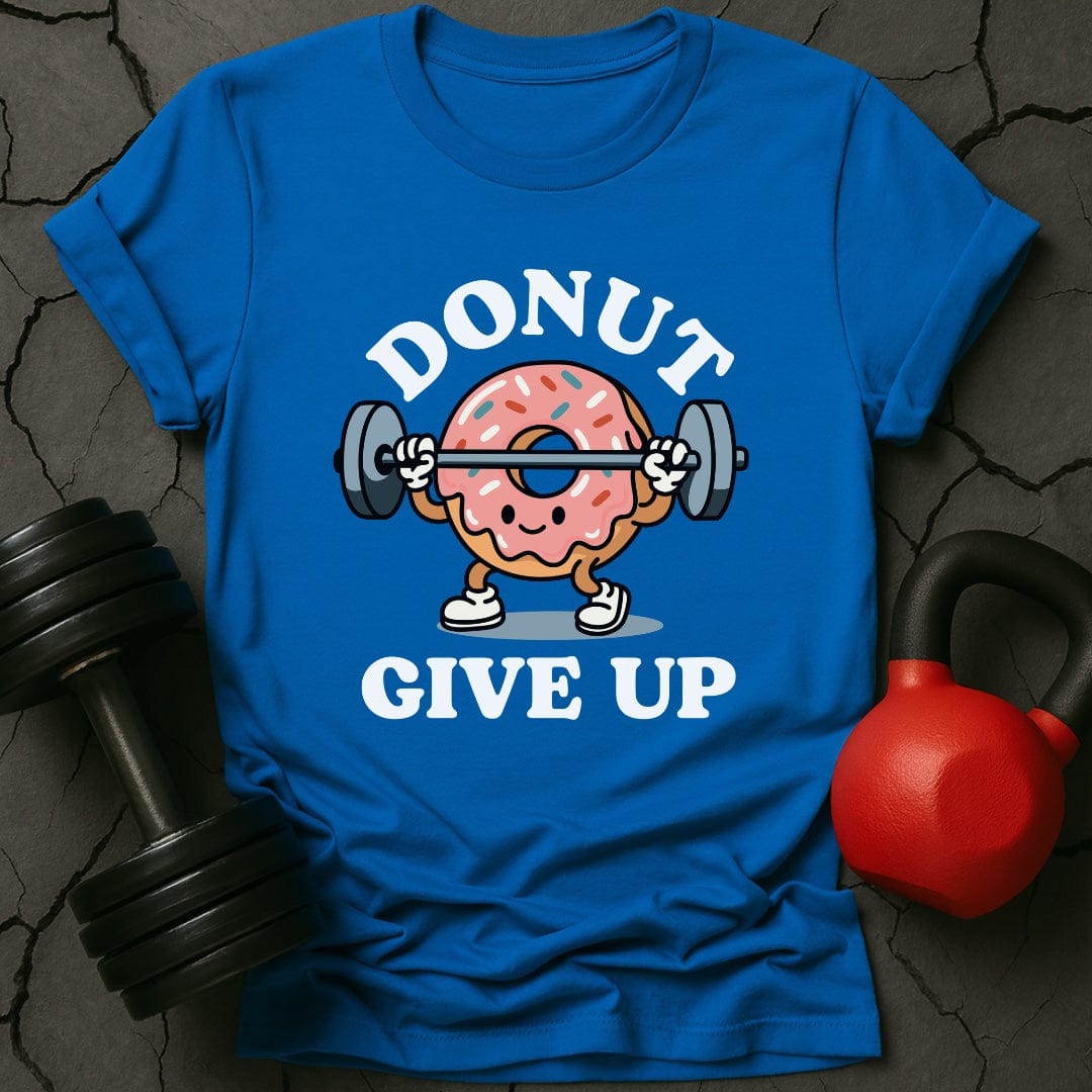 Donut Give Up Gym T-Shirt