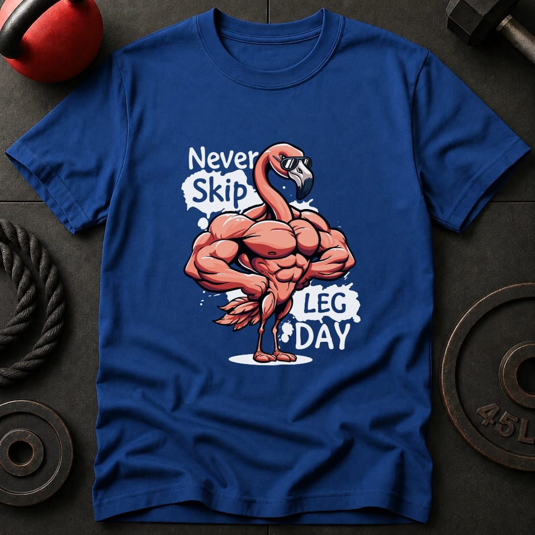Never Skip Leg Day T-Shirt