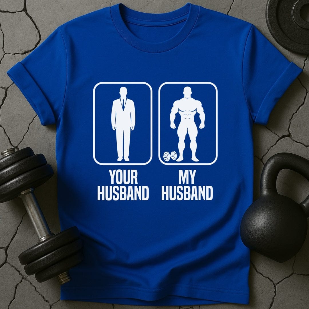 Your Husband My Husband Gym T-Shirt