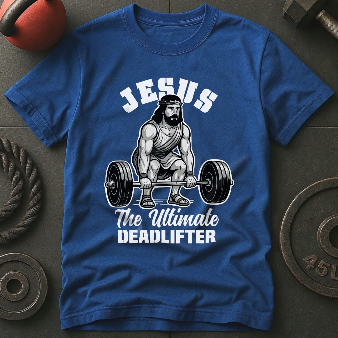 Jesus The Deadlifter T-Shirt