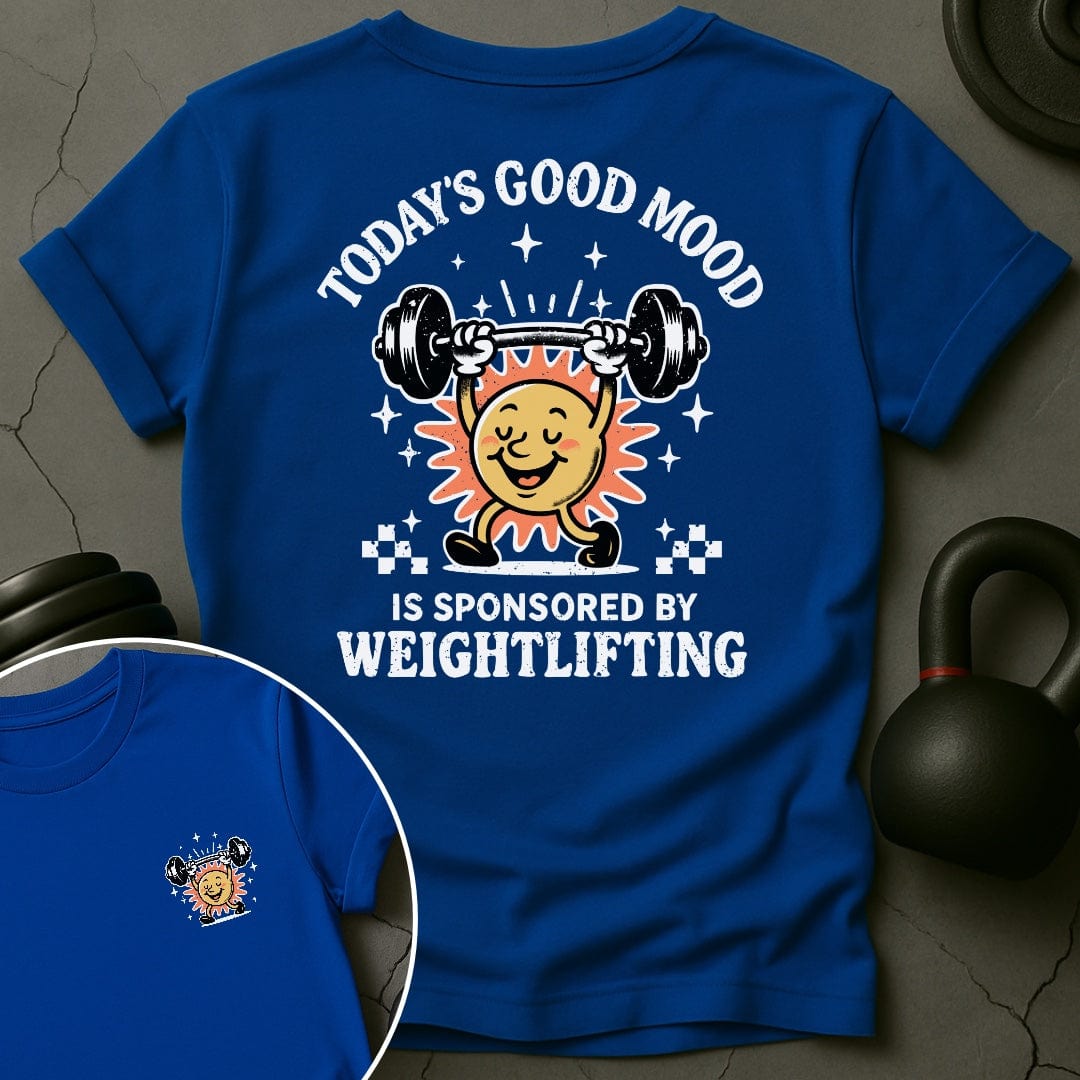 Today's Good Mood Is Sponsored By Weightlifting Gym T-Shirt