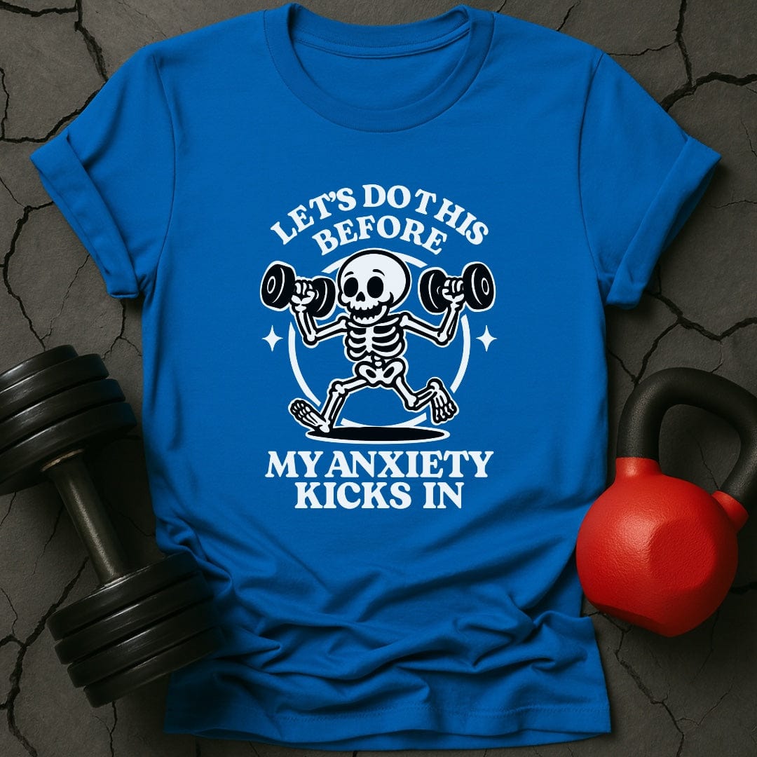 Let's Do This Before My Anxiety Kicks In Skeleton T-Shirt