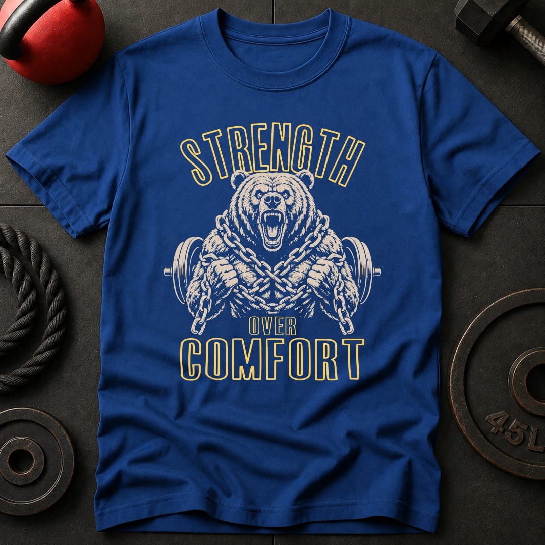 Strength Over Comfort T-shirt