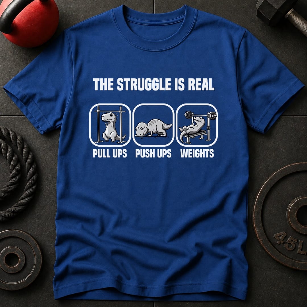 The Struggle Is Real T-Rex T-Shirt