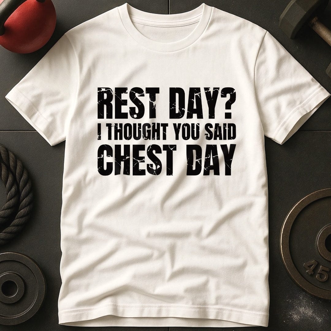 Rest Day? I Thought T-shirt