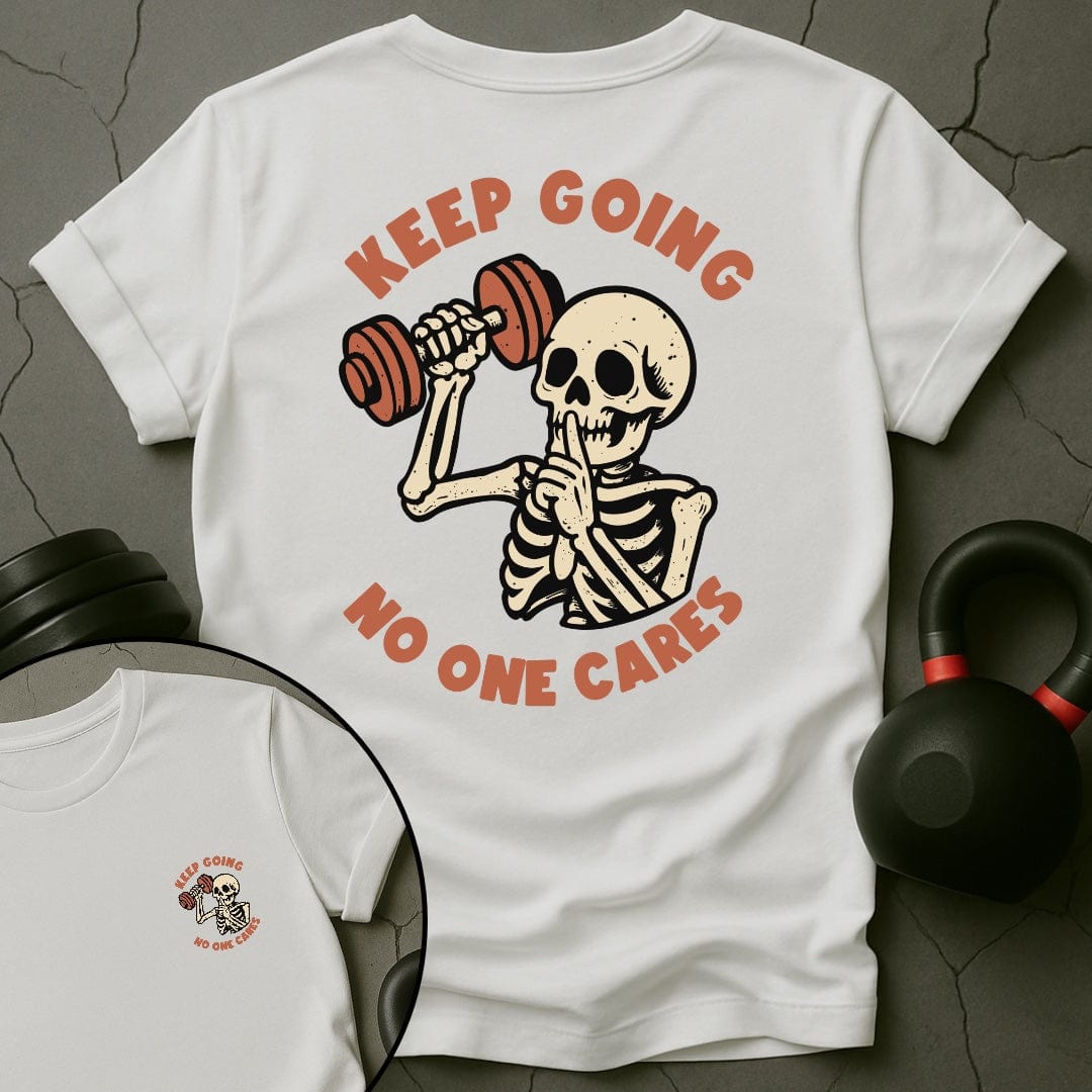 Keep Going No One Cares Skeleton T-Shirt