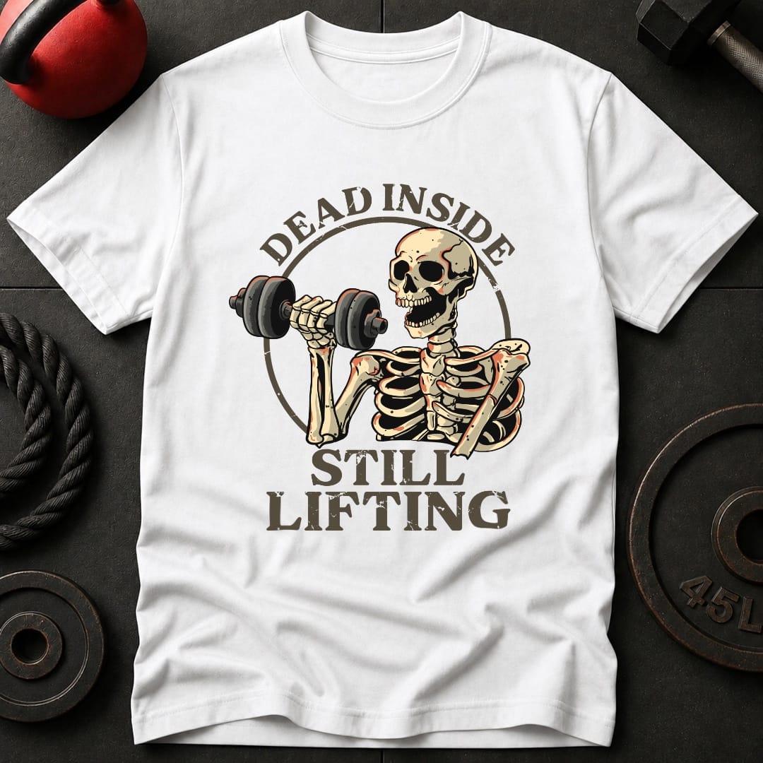 Dead Inside Still Lifting T-shirt