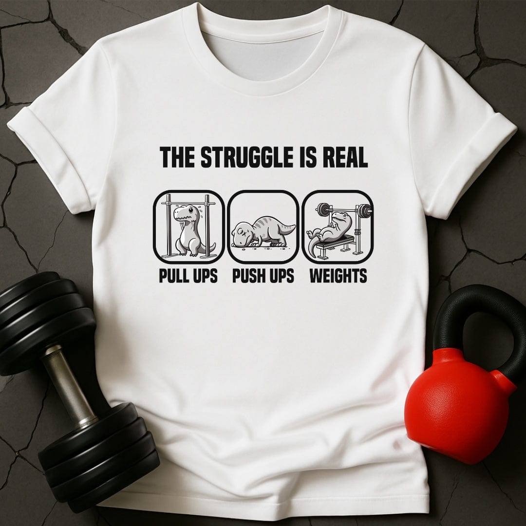 The Struggle Is Real T-Rex T-Shirt