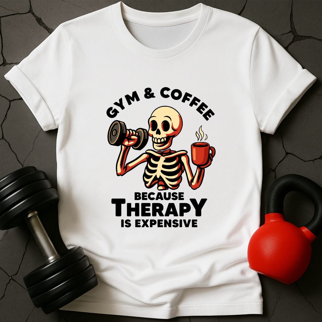 Gym & Coffee Because Therapy Is Expensive T-Shirt
