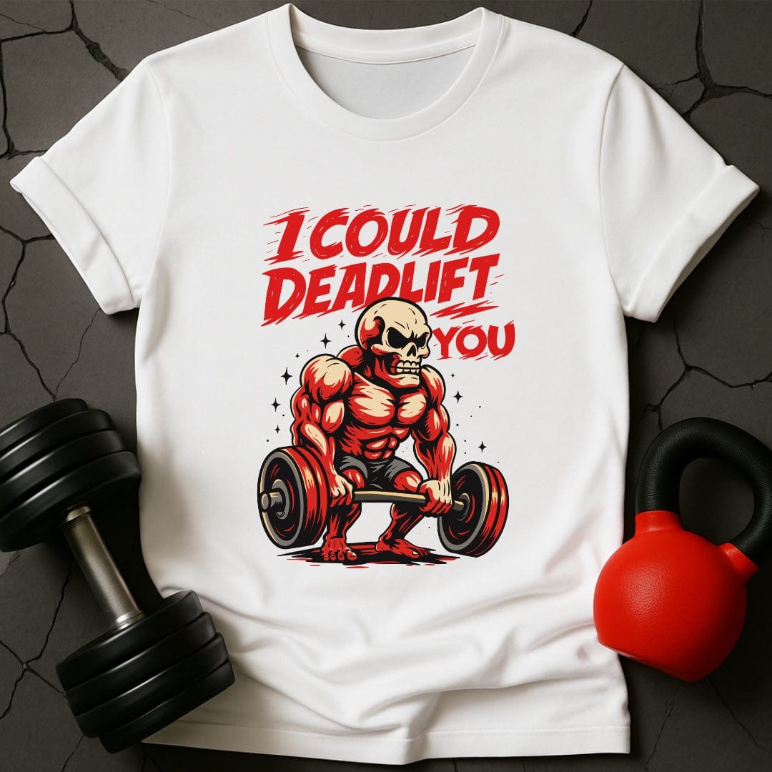 I Could Deadlift You Skeleton T-Shirt