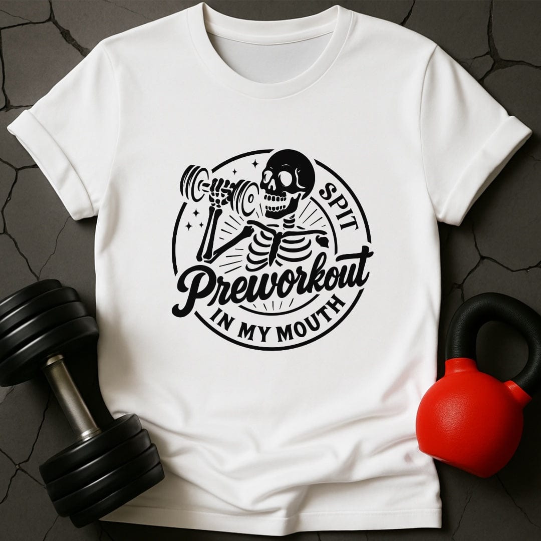 Spit Preworkout In My Mouth Skeleton T-Shirt