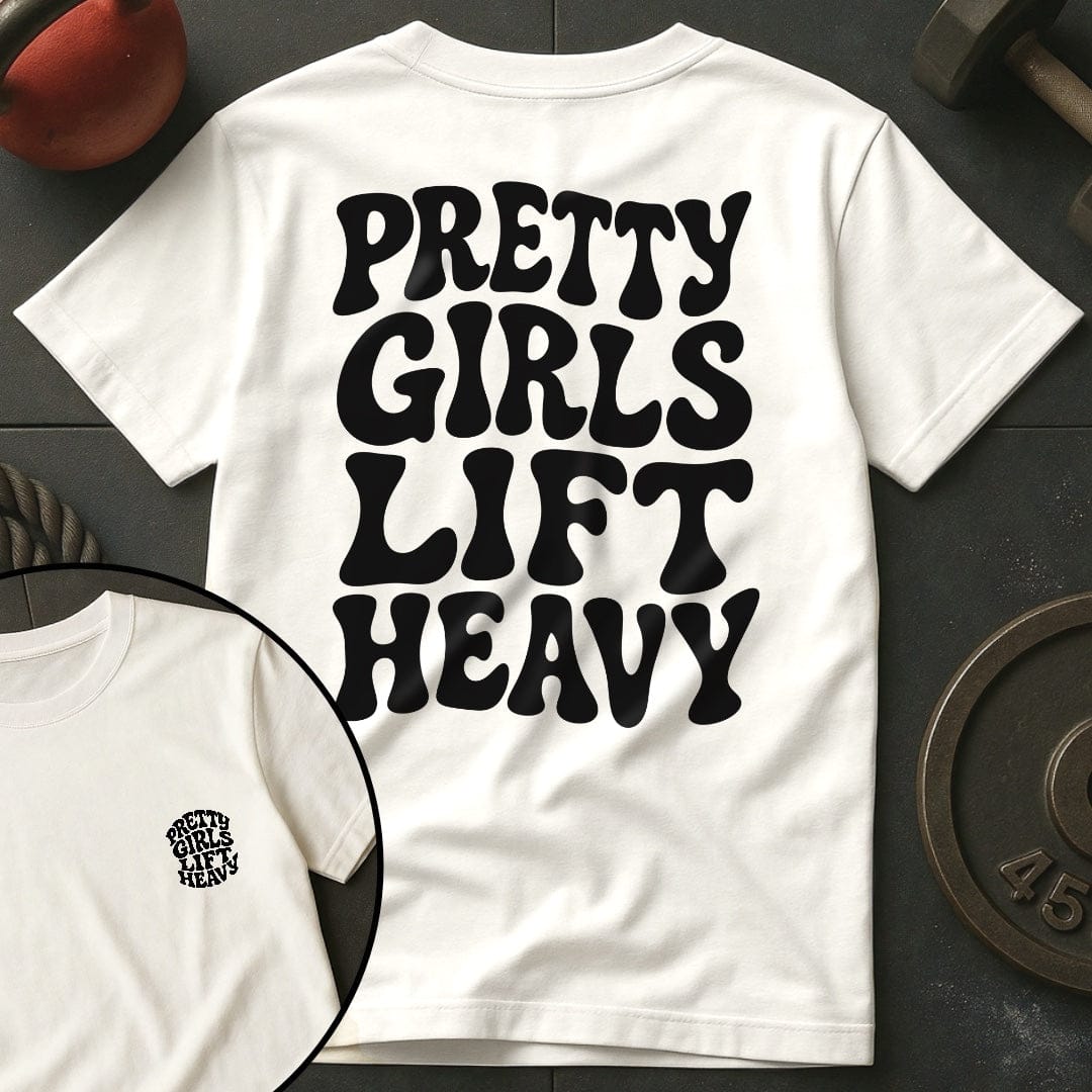 Pretty Girls Lift Heavy T-Shirt