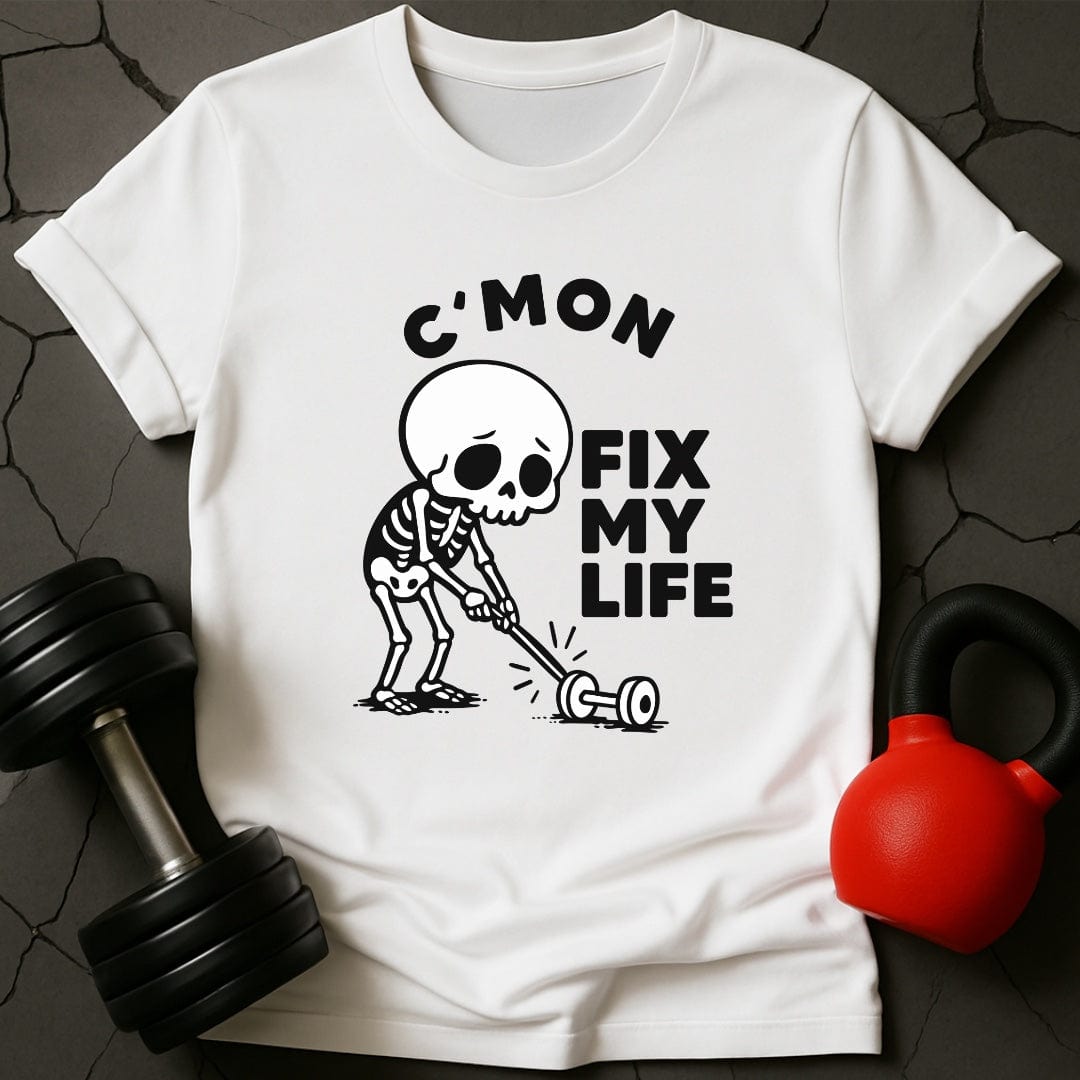 C'Mon Fix My Life Skeleton T-Shirt
